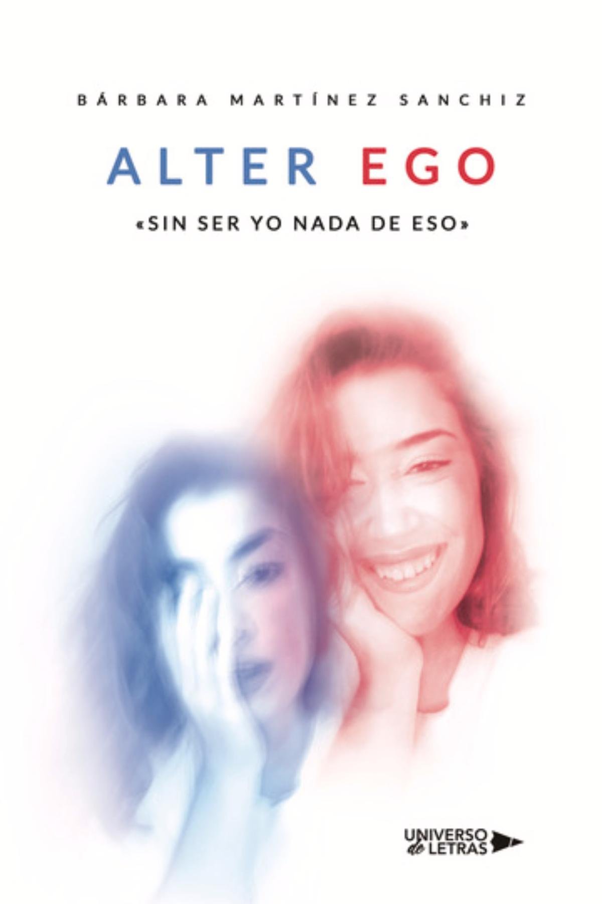 ‘Alter Ego’ (Sin ser yo nada de eso) es el debut literario de la joven escritora albaceteña, de 23 años de edad, Bárbara Martínez Sanchiz